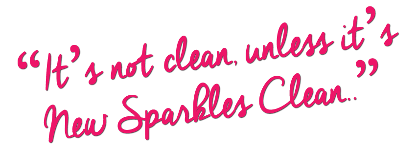 "It's not clean, unless it's New Sparkles Clean.."